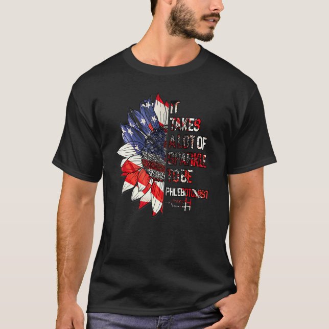 It Takes A Lot Of Sparkle To Be Phlebotomist Ameri T-Shirt (Front)