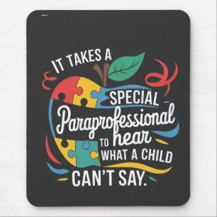 It Takes a Paraprofessional to Hear What a Child Mouse Pad