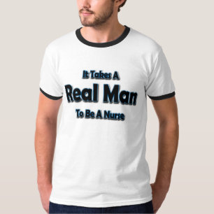 It Takes a Real Man To Be a Nurse T-Shirt