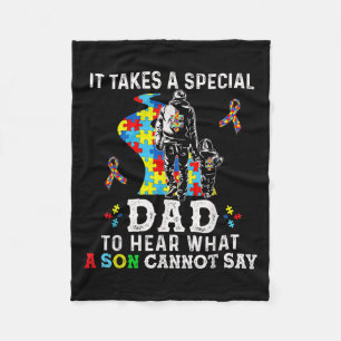 It Takes A Special Dad To Hear What A Son Cannot S Fleece Blanket