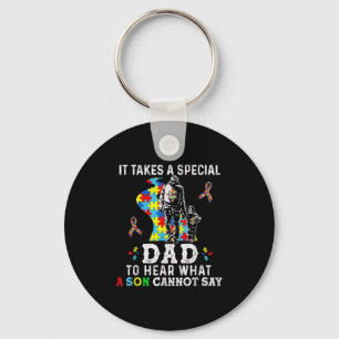 It Takes A Special Dad To Hear What A Son Cannot S Key Ring