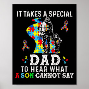 It Takes A Special Dad To Hear What A Son Cannot S Poster