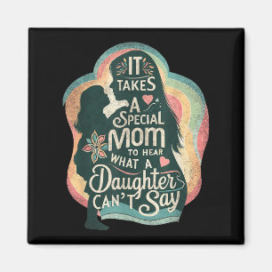 It Takes A Special Mom To Hear Autism Daughter Can Magnet