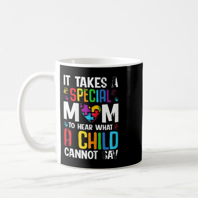 It Takes A Special Mum To Hear What A Child Cannot Coffee Mug (Left)