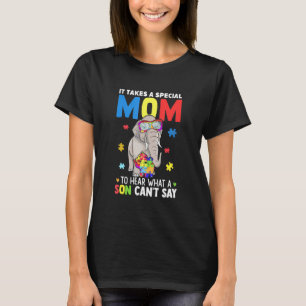 It Takes A Special Mum To Hear What A Son Cant Say T-Shirt