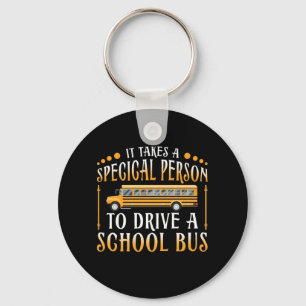 It Takes A Special Person To Drive School Bus Key Ring