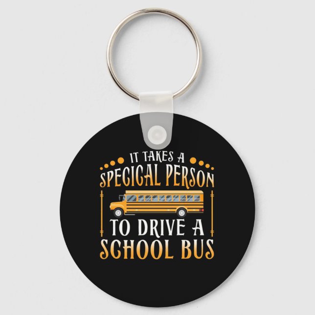 It Takes A Special Person To Drive School Bus Key Ring (Front)