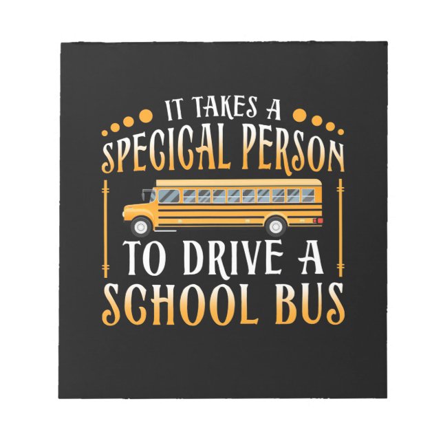 It Takes A Special Person To Drive School Bus Notepad (Front)
