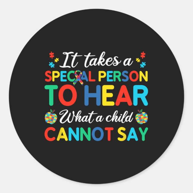 It Takes A Special Person To Hear What A Child Can Classic Round Sticker (Front)