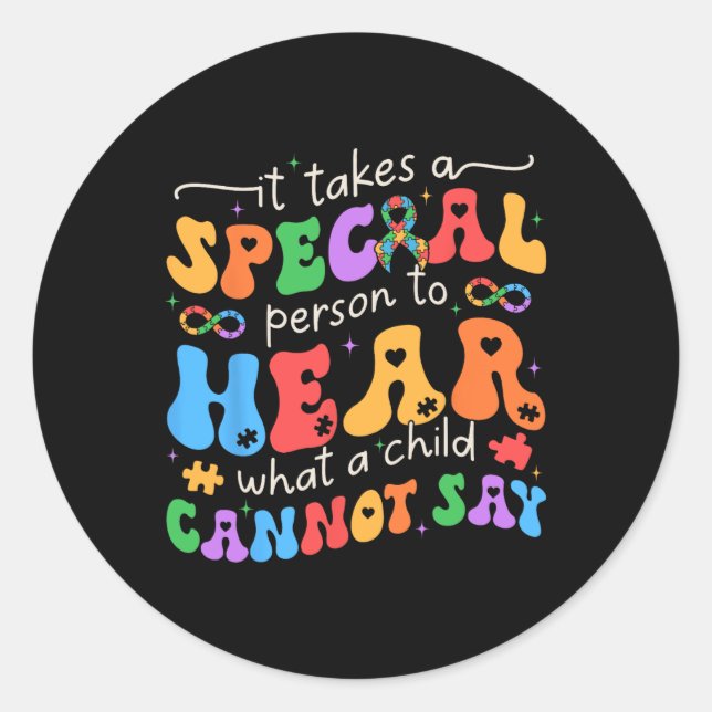 It Takes A Special Person To Hear What A Child Can Classic Round Sticker (Front)