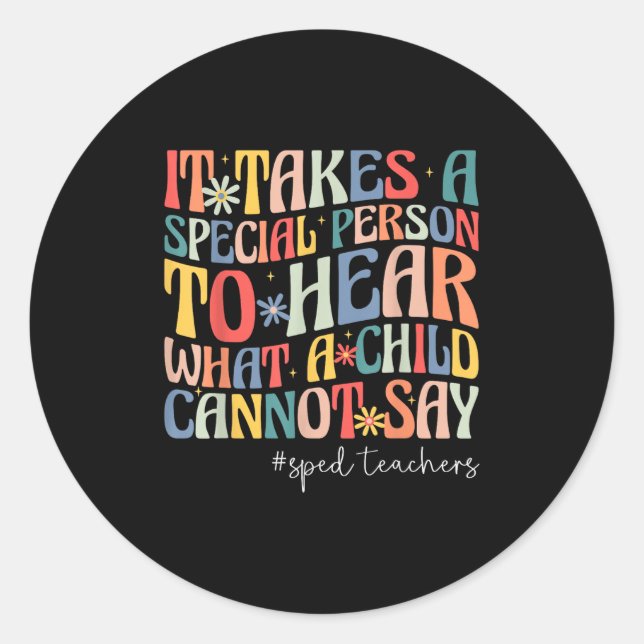 It Takes A Special Person To Hear What A Child Can Classic Round Sticker (Front)