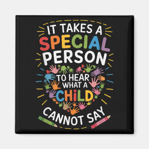 It Takes A Special Person To Hear What A Child Can Magnet