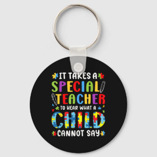 It Takes A Special Teacher To Hear What A Child Ca Key Ring