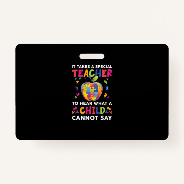 It Takes A Special Teacher To Hear What A Child ID Badge (Front)