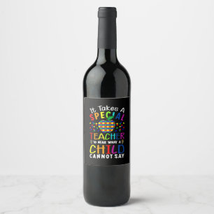 It Takes A Special Teacher Wine Label
