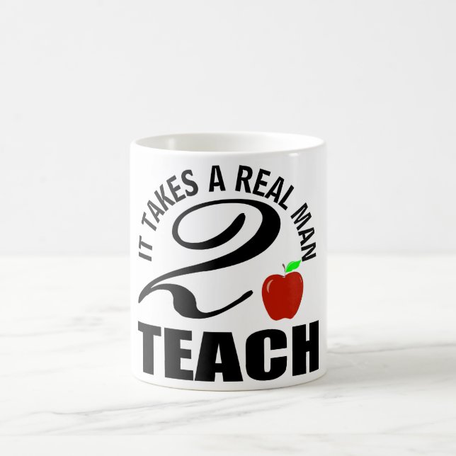 It takes a strong man to be a school teacher coffee mug (Center)