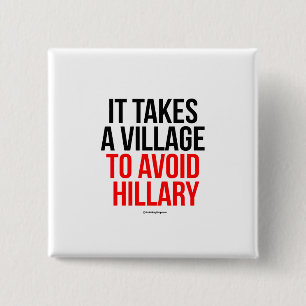 It takes a village to avoid Hillary 15 Cm Square Badge