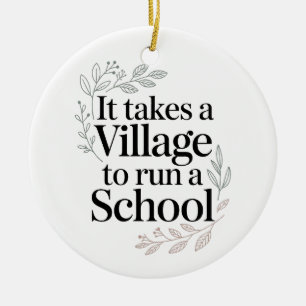 It Takes a Village to Run a School Quote Ceramic Tree Decoration