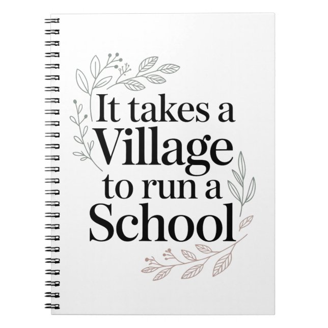 It Takes a Village to Run a School Quote Notebook (Front)