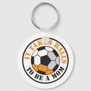 It takes BALLS to be a MOM (soccer football ball) Key Ring