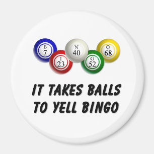 It Takes Balls To Yell Bingo Magnet
