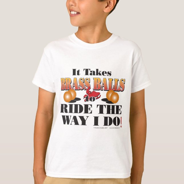 IT-TAKES-BRASS-BALLS T-Shirt (Front)