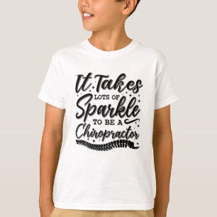 It Takes Lots Of Sparkle Chiropractor Chiropractic T-Shirt