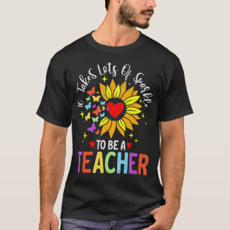 It Takes Lots Of Sparkle To Be A Teacher inspirati T-Shirt