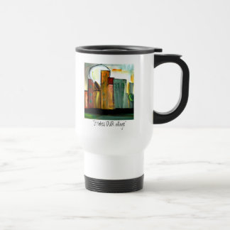 It takes OUR village Travel Mug
