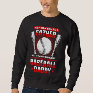 It Takes Someone Special To Be A Baseball Daddy Sweatshirt