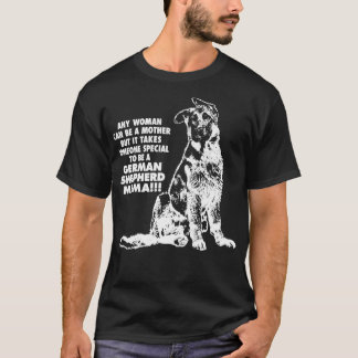 It Takes Someone Special To Be A German Shepherd M T-Shirt