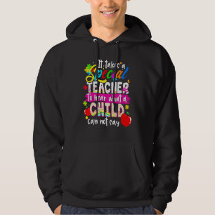 It Takes Special Teacher To Hear What Child Can No Hoodie