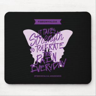 It Takes Strength To Tolerate The Pain Everyday Mouse Pad