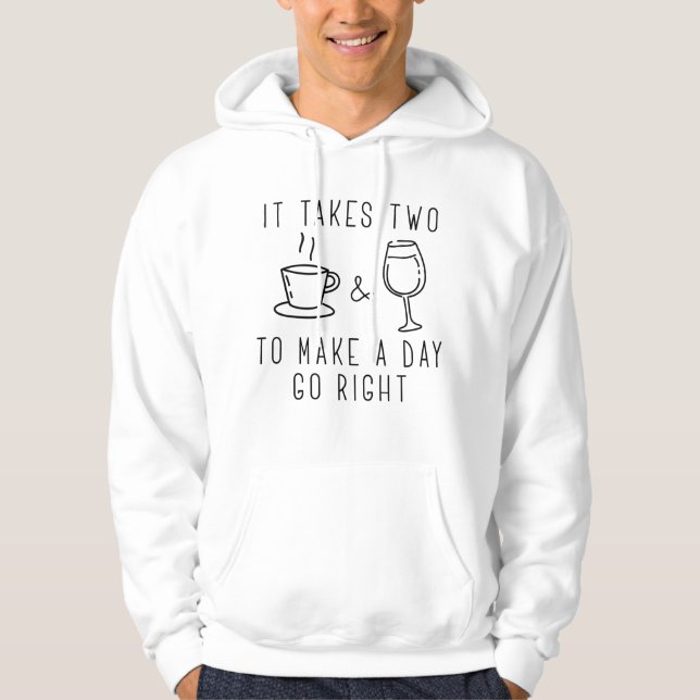 It Takes Two To Make A Day Go Right Hoodie (Front)