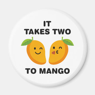 It Takes Two To Mango Magnet