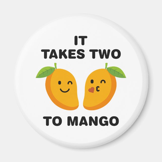 It Takes Two To Mango Magnet (Front)