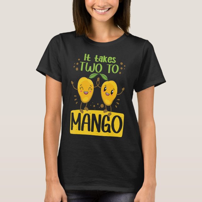 It Takes Two To Mango  Women Mangoes Love 1 T-Shirt (Front)