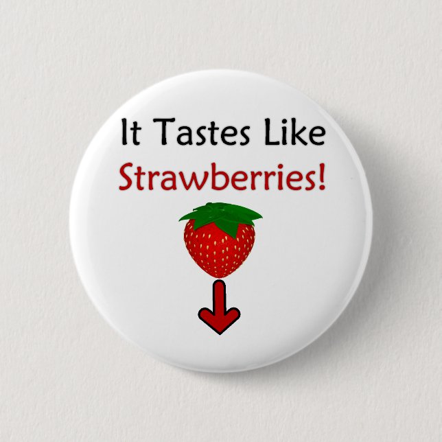 It Tastes Like Strawberries 6 Cm Round Badge (Front)