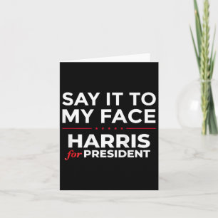 It To My Face Kamala Harris For President 2024 (on Card