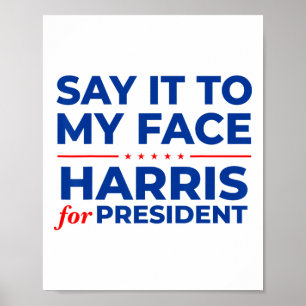 It To My Face Kamala Harris President 2024 Debate  Poster