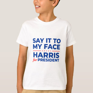 It To My Face Kamala Harris President 2024 Debate  T-Shirt