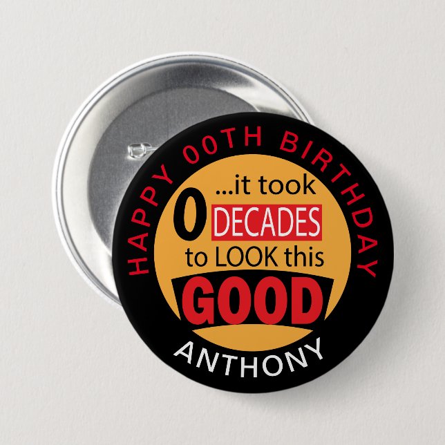 It Took 0 Decades to Look this Good - Birthday  7.5 Cm Round Badge (Front & Back)