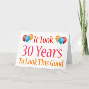 It Took 30 Years to Look This Good Card