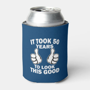 It Took 50 years to look this good funny 50th Can Cooler