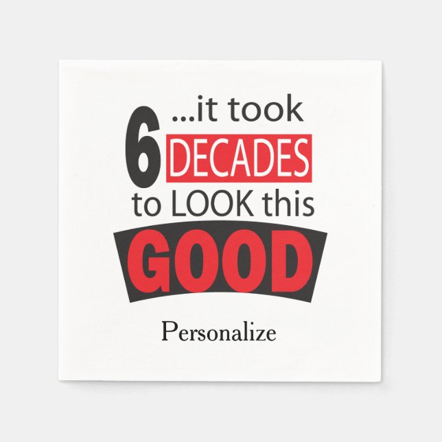 It Took 6 Decades to Look this Good - 60 Napkin (Front)