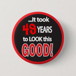 It Took (Change the Age) Years to Look This Good 6 Cm Round Badge