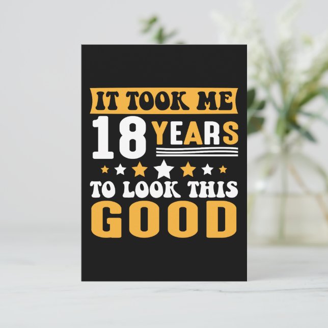 It Took Me 18 Years To Look This Good Birthday Thank You Card (Standing Front)