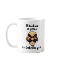 It took me 40 years to look this good funny