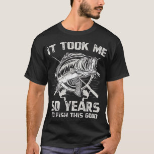 It Took Me 50 Years To Fish 50th Birthday Gift T-Shirt