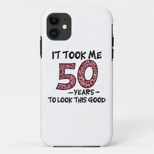 it took me 50 years to look this good Case-Mate iPhone case